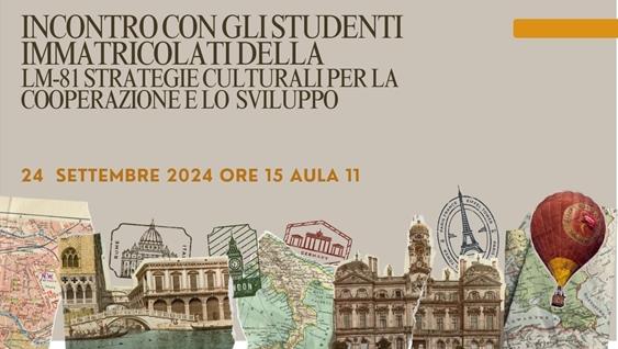 Incontro con gli studenti immatricolati della LM-81 Strategie culturali per la cooperazione e lo sviluppo