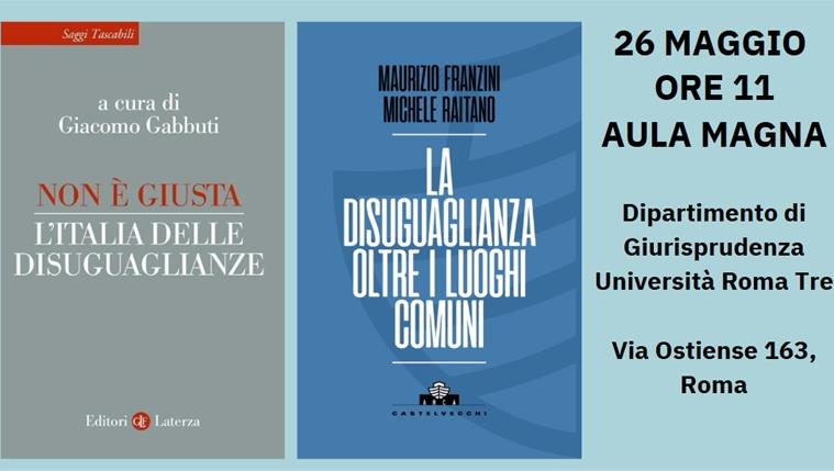 Presentazione dei libri “Non è giusta. L’Italia delle disuguaglianze” e “La disuguaglianza oltre i luoghi comuni”