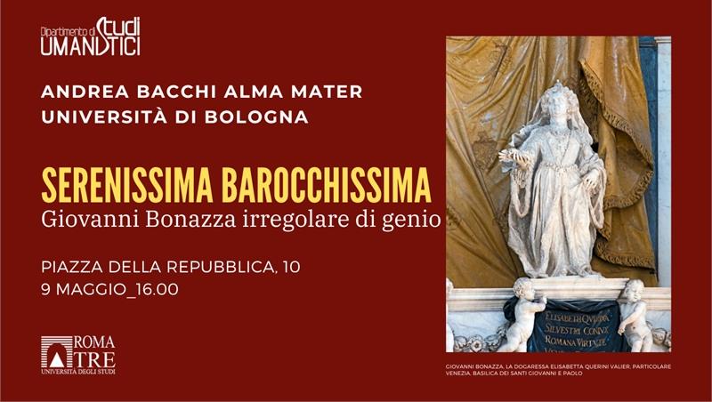 Serenissima barocchissima: Giovanni Bonazza irregolare di genio