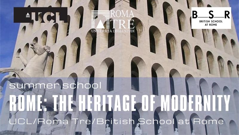 Rome: The Heritage of Modernity. UCL/Roma Tre/British School at Rome Turing Summer School