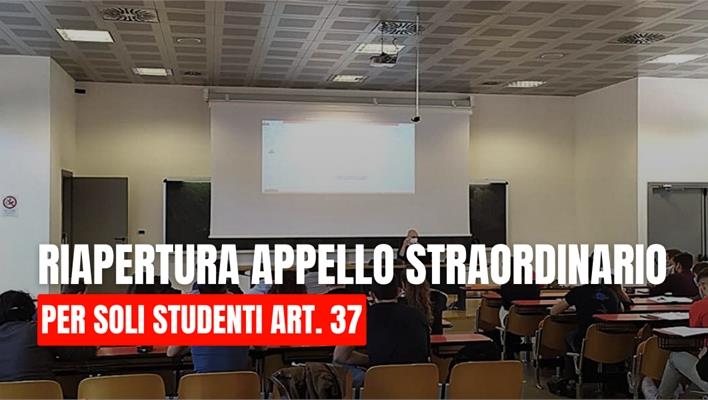 Riapertura appello straordinario per soli studenti Art. 37  del Regolamento Carriera d’Ateneo