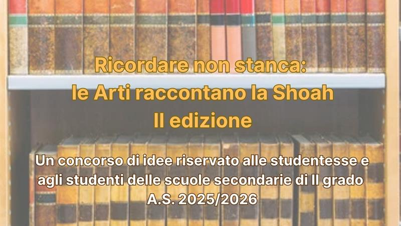 Concorso di idee ”Ricordare non stanca: le Arti raccontano la Shoah” - II edizione