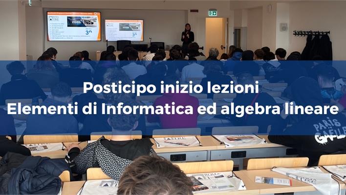 Posticipo inizio Lezioni di Elementi di  Informatica ed algebra lineare