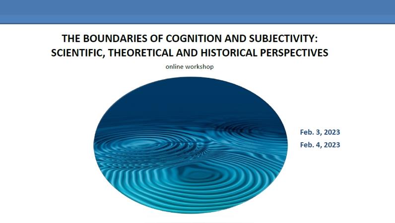 The Boundaries Of Cognition And Subjectivity: Scientific, Theoretical And Historical Perspectives