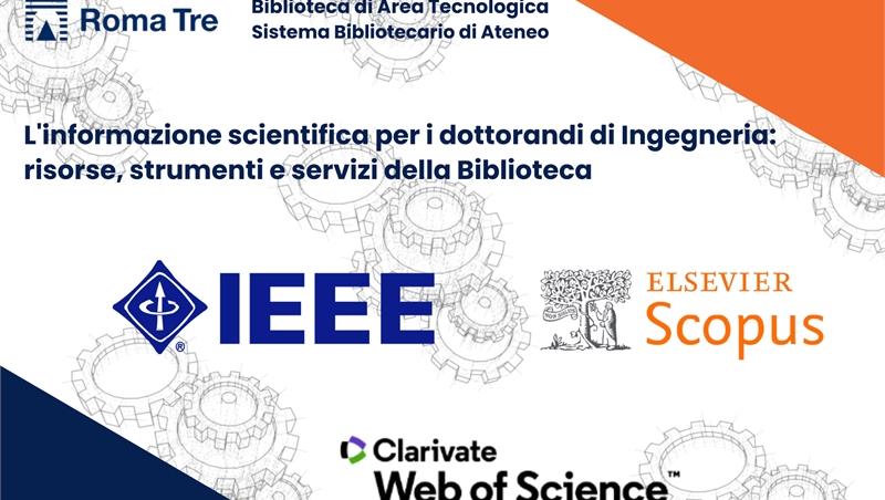 L’informazione scientifica per i dottorandi di Ingegneria: risorse, strumenti e servizi della Biblioteca