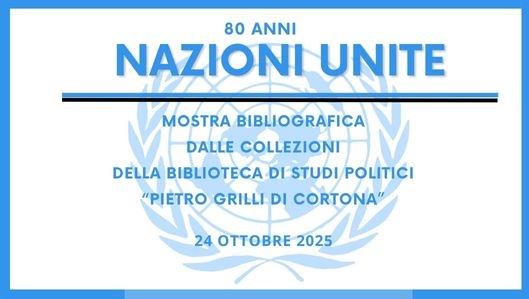Nazioni Unite. Una mostra bibliografica - Biblioteca di Studi politici