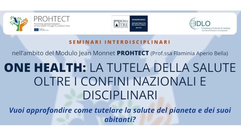Ciclo di seminari di approfondimento interdisciplinare dedicato alla protezione della salute umana, animale e ambientale