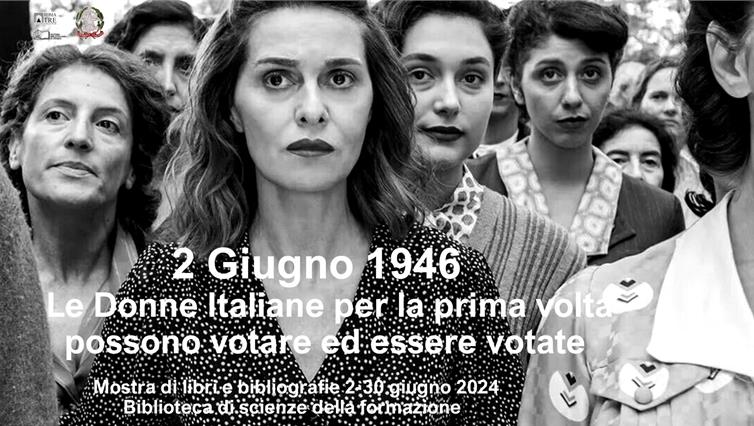 2 Giugno 1946 Le Donne Italiane per la prima volta possono votare ed essere votate 