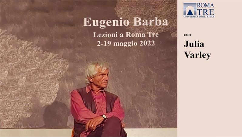 Lezioni del Visiting Professor Eugenio Barba - L’immaginazione del teatro