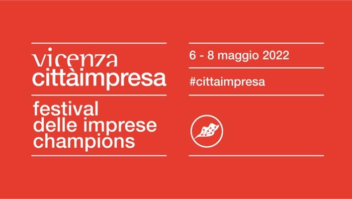 Vicenza Città Impresa: borse di soggiorno per il Festival delle Imprese Champions.