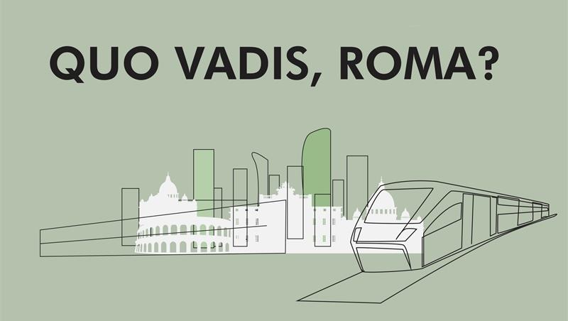 Quo vadis, Roma? Scriviamo il progetto di un futuro capitale