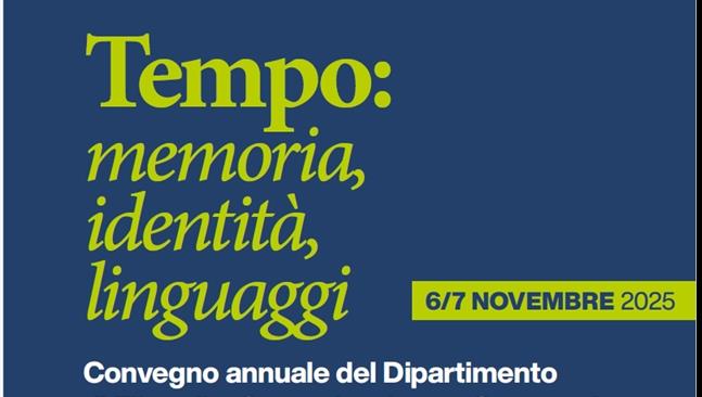 Convegno annuale del Dipartimento di Filosofia, Comunicazione e Spettacolo: Tempo: memoria, identità, linguaggi