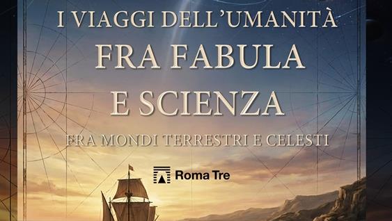 I viaggi dell’umanità fra fabula e scienza, fra mondi terrestri e celesti