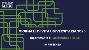 Giornata di Vita Universitaria IN PRESENZA - Dipartimento di Matematica e Fisica 