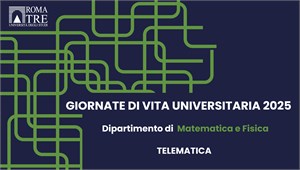 Giornata di Vita Universitaria  TELEMATICA - Dipartimento di Matematica e Fisica 